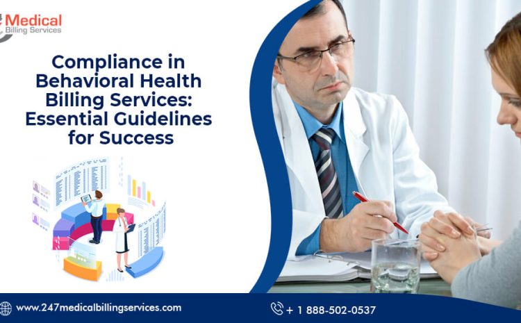  Compliance in Behavioral Health Billing Services: Essential Guidelines for Success