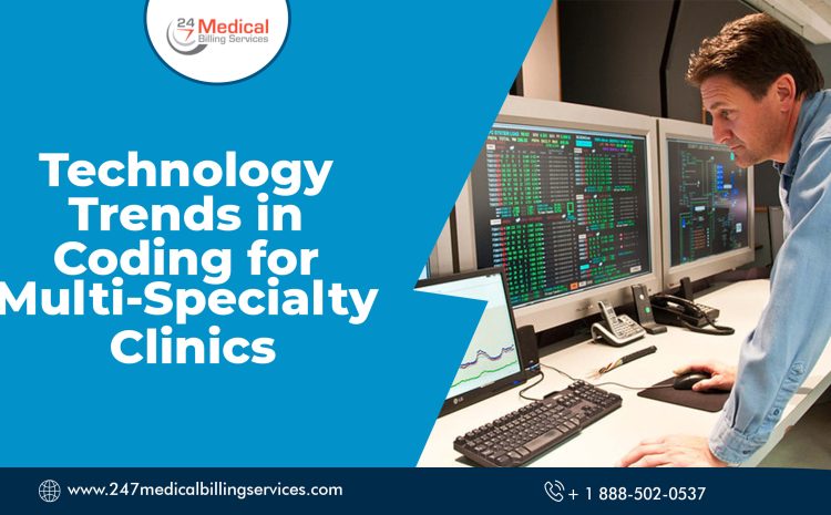  Technology Trends in Coding for Multi-Specialty Clinics