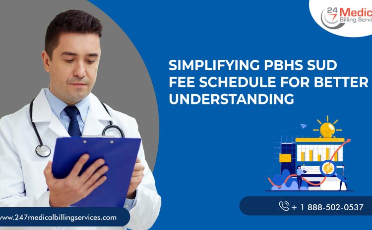  Simplifying PBHS SUD Fee Schedule for Better Understanding
