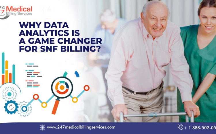  Why Data Analytics is a Game Changer for SNF Billing?