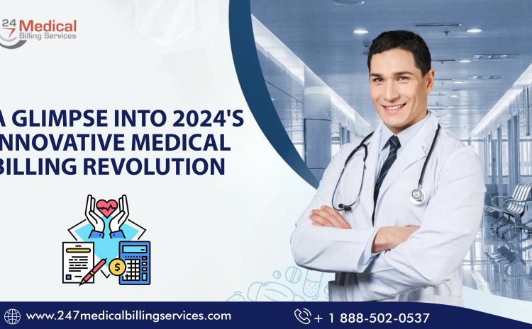  A Glimpse into 2024’s Innovative Medical Billing Revolution