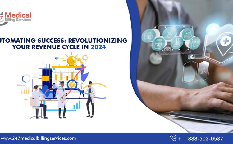  Automating Success: Revolutionizing Your Revenue Cycle in 2024