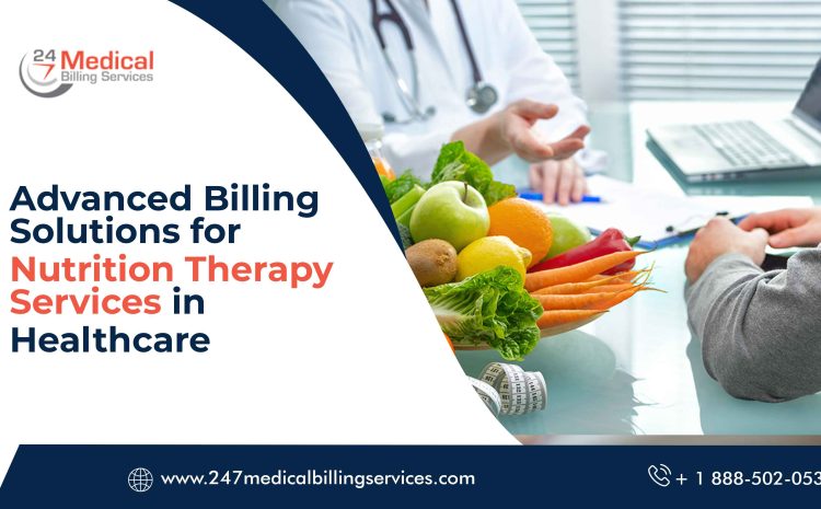  Advanced Billing Solutions for Nutrition Therapy Services in Healthcare