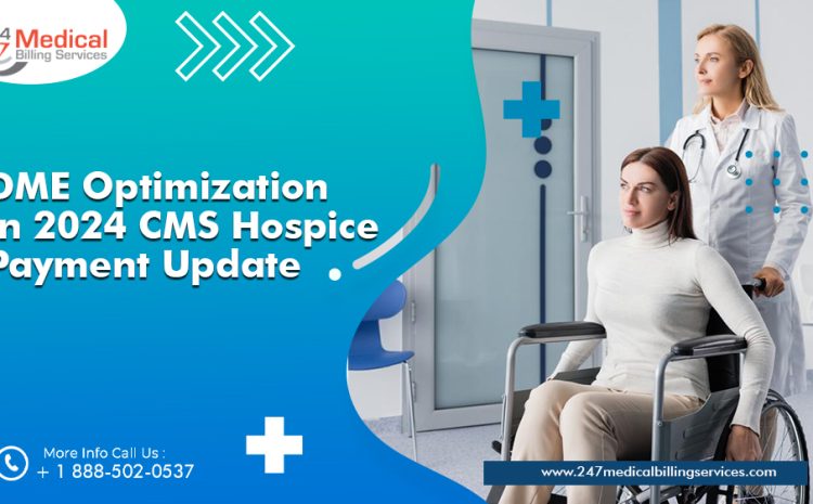  DME Optimization in 2024: CMS Hospice Payment Update