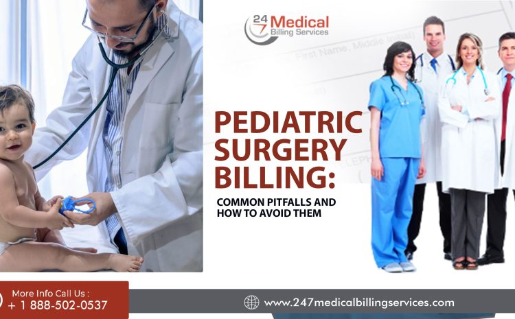  Pediatric Surgery Billing: Common Pitfalls and How to Avoid Them