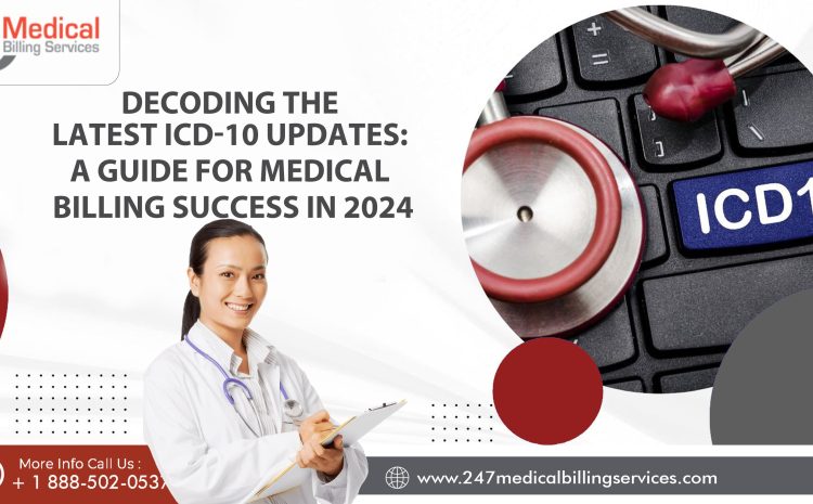 Decoding the Latest ICD-10 Updates: A Guide for Medical Billing Success in 2024