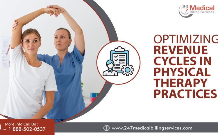  Optimizing Revenue Cycles in Physical Therapy Practices