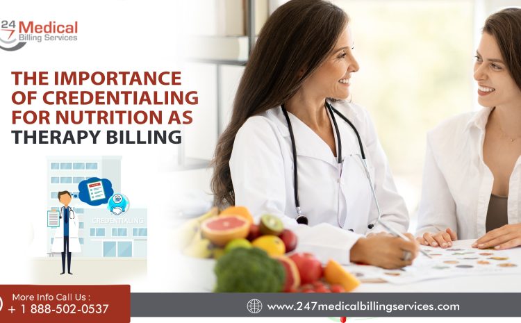  The Importance of Credentialing for Nutrition as Therapy Billing