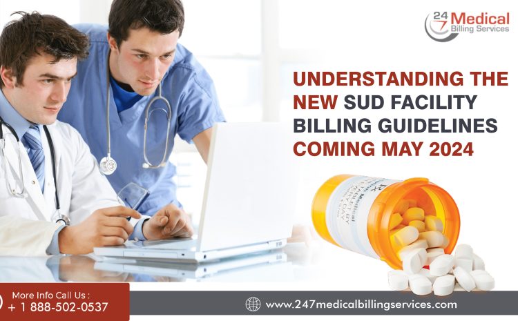  Understanding the New SUD Facility Billing Guidelines Coming May 2024