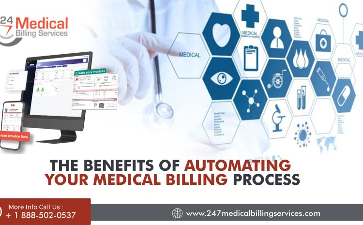  The Benefits of Automating Your Medical Billing Process
