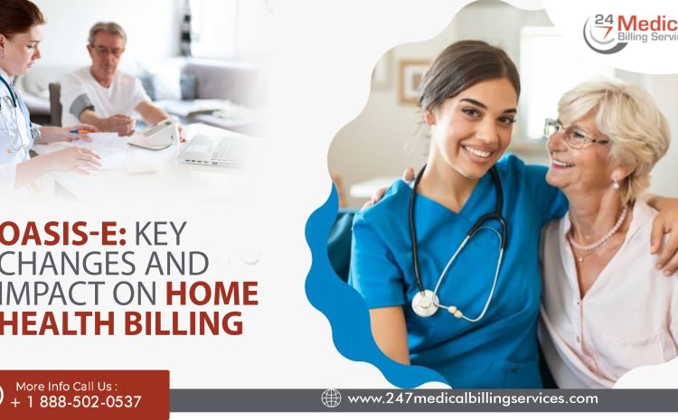  OASIS-E: Key Changes and Impact on Home Health Billing